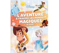 Disney - L'aventure à travers les mondes magiques de Disney - Collectif - Hemma - broché - Document jeunesse