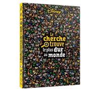 DISNEY - Le Cherche et Trouve le plus dur au monde - Walt Disney - Hachette Disney - cartonné - Livre-jeu