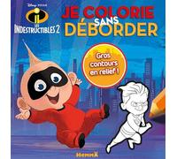 Je Colorie Sans Déborder Les Indestructibles 2
