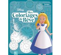 DISNEY - Mes Coloriages de rêve (6+)