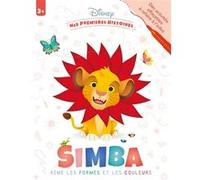 DISNEY - Mes Premières Histoires - Cahier d'activités - Simba aime les formes et les couleurs