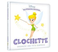 DISNEY - Mes Premières Histoires - Clochette organise une fête surprise