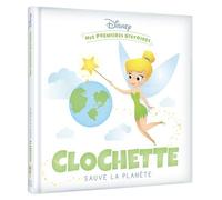 DISNEY - Mes Premières Histoires - Clochette sauve la planète - Collectif - Hachette Disney - cartonné - Album jeunesse