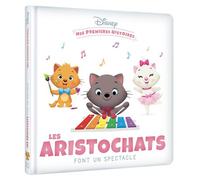 DISNEY – Mes Premières Histoires : Les Aristochats font un spectacle – Hachette Pratique