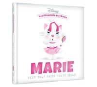 DISNEY - Mes Premières Histoires - Marie veut tout faire toute seule