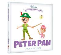DISNEY - Mes Premières Histoires - Peter Pan joue au pirate - Walt Disney - Hachette Disney - cartonné - Album jeunesse