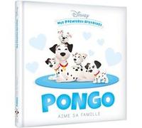 DISNEY - Mes Premières Histoires - Pongo aime sa famille Collectif (Auteur)