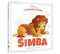 DISNEY - Mes Premières Histoires - Simba aime son papa - Walt Disney - Hachette Disney - cartonné - Album jeunesse