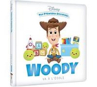 DISNEY - Mes Premières Histoires - Woody va à l'école Collectif (Auteur)