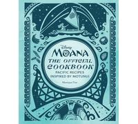 Disney Moana: The Official Cookbook: Pacific Recipes Inspired by Motunui