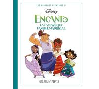 Disney Pixar - Les nouvelles aventures d'Encanto, la fantastique famille Madrigal