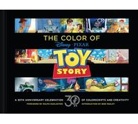 Disney/Pixar The Color of Toy Story: A 30th Anniversary Celebration of Colorscripts and Creativity