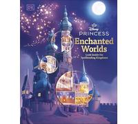 Disney Princess Enchanted Worlds: Look Inside the Spellbinding Kingdoms