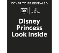 Disney Princess Enchanted Worlds: Look Inside the Spellbinding Kingdoms