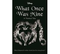 Disney Princess Rapunzel: What Once Was Mine