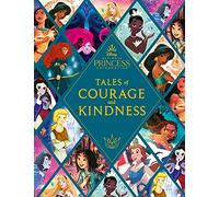 Disney Princess: Tales of Courage and Kindness: A stunning new Disney Princess treasury featuring 14 original illustrated stories