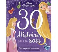 DISNEY PRINCESSES - 30 Histoires pour le soir - Pour les petites princesses