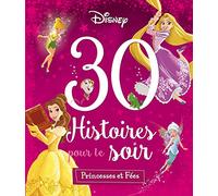 DISNEY PRINCESSES - 30 Histoires pour le soir - Princesses et Fées