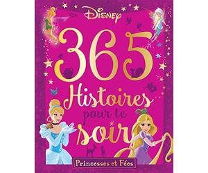 DISNEY PRINCESSES - 365 Histoires Pour le Soir - Princesses et Fées: Avec CD