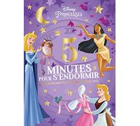 DISNEY PRINCESSES - 5 Minutes pour S'endormir - 12 Histoires avec les Princesses et leurs Amis: Les Princesses et leurs amis