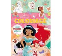 Disney Princesses - Coloriage avec stickers offerts - Livre coloriage 4 ans - Livre coloriage Princesses - Livre coloriage Disney