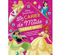 DISNEY PRINCESSES - Habille-moi ! Mon Grand cahier de Mode - 500 autocollants: 500 stickers repositionnables - 80 personnages à habiller - 80 tenues à composer