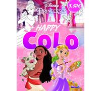 Disney Princesses - Happy Colo - Livre de coloriage - Dès 5 ans