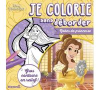 Disney Princesses - Je colorie sans déborder - Robes de princesse - Livre de coloriage avec bords en relief - Dès 3 ans