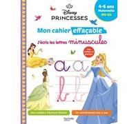 Disney - Princesses - Mon cahier effaçable - J'écris les lettres minuscules (4-6 ans) - Collectif - Hachette Education - broché - Scolaire / Universitaire