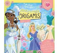 Disney Princesses - Coup de coeur créations - Mon dressing en origamis (Tiana et Aurore)
