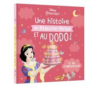 DISNEY PRINCESSES - Une Histoire de Blanche-Neige, et au dodo ! - Le bal d'anniversaire