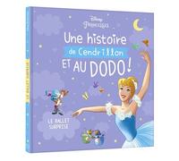 DISNEY PRINCESSES - Une histoire de Cendrillon, et au dodo ! - Le ballet surprise - Walt Disney - Hachette Disney - cartonné - Album jeunesse