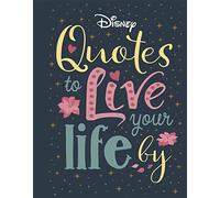 Disney Quotes to Live Your Life By by Walt Disney Walt Disney (Auteur)