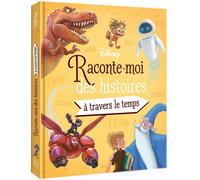 DISNEY - Raconte-moi des histoires... À travers le temps - Walt Disney - Hachette Disney - cartonné - Album jeunesse