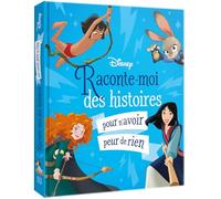 DISNEY - Raconte-moi des histoires... pour n'avoir peur de rien
