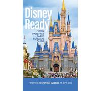 Disney Ready: Your Pain Free Parks Survival Guide