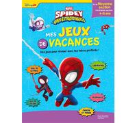 Disney - Spidey et ses amis extraordinaires De la MS à la GS - Mes jeux de vacances 2025: De la Moyenne à la Grande Section