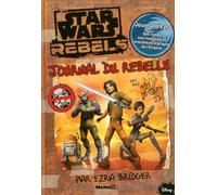 Disney Star Wars Rebels - Journal du rebelle par Ezra Bridger