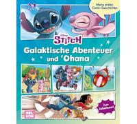 Disney: Stitch: Meine ersten Comic-Geschichten: Galaktische Abenteuer und 'Ohana