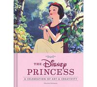 Disney The Disney Princess: A Celebration of Art and Creativity