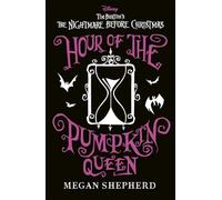 Disney Tim Burton's The Nightmare Before Christmas: Hour of the Pumpkin Queen: The stunning sequel to Sally's adventures