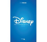 Disney, tout l'univers de A à Z