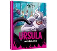 DISNEY VILAINS - Histoires de Méchants - URSULA - Chaos à Atlantica: URSULA - Chaos à Atlantica