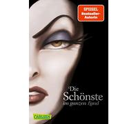 Disney. Villains 1: Die Schönste im ganzen Land: Das Märchen von Schneewittchen und der bösen Königin: Band 1 der Bestsellerserie!