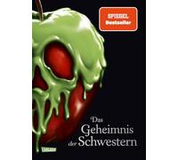 Disney. Villains 6: Das Geheimnis der Schwestern: Die Geschichte der gemeinsten Schwestern der Welt
