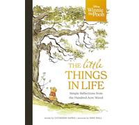 Disney Winnie the Pooh - The Little Things in Life: Simple reflections from the Hundred-Acre Wood