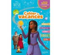 Disney - Wish - De la Petite à la Moyenne Section - Cahier de vacances 2025