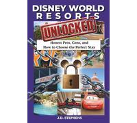 Disney World Resorts Unlocked: Honest Pros, Cons, and How to Choose the Perfect Stay