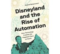 Disneyland et l'automatisation : comment la technologie a créé 'The Happiest Place on Earth'