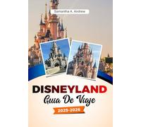 Disneyland Guía de viaje de2025-2026: Consejos, atracciones, restaurantes y secretos ocultos para una aventura inolvidable en el corazón de Europa.